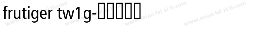 frutiger tw1g字体转换
